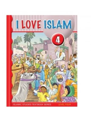 YEAR 5 - ISLAMIC STUDIES - I Love Islam - Textbook - LEVEL 4