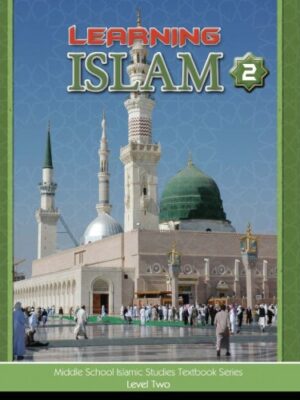 YEAR 8 - ISLAMIC STUDIES - Learning Islam - Textbook - LEVEL 2