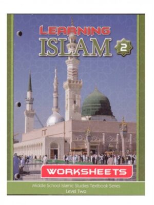 YEAR 8 - ISLAMIC STUDIES - Learning Islam - Worksheets - LEVEL 2